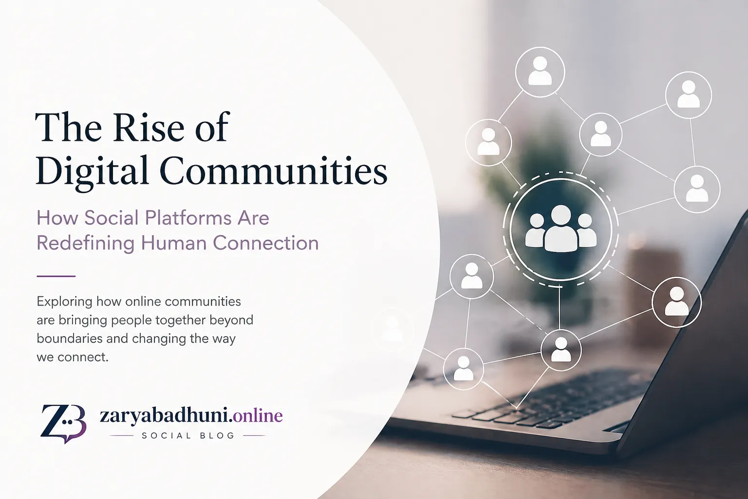 The Rise of Digital Communities: How Social Platforms Are Redefining Human Connection